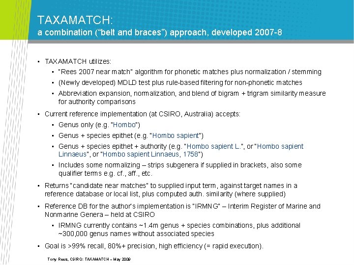 TAXAMATCH: a combination (“belt and braces”) approach, developed 2007 -8 • TAXAMATCH utilizes: •