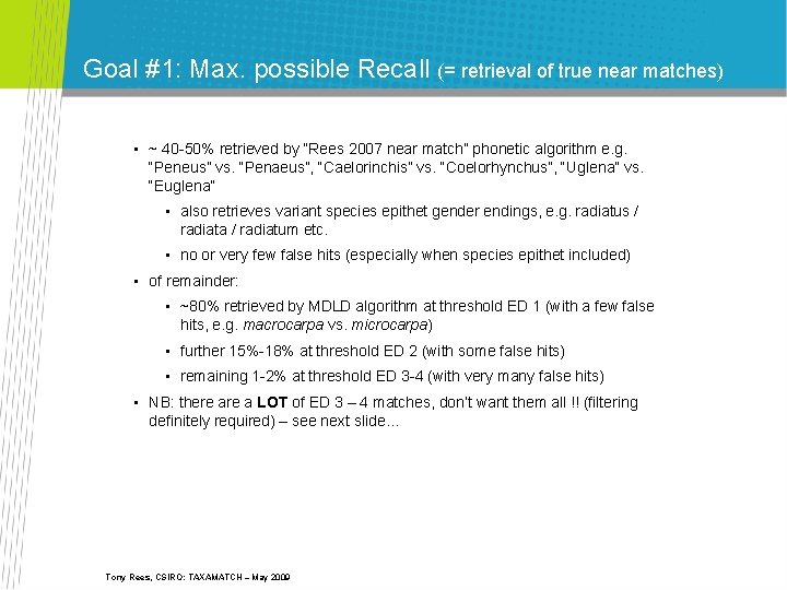 Goal #1: Max. possible Recall (= retrieval of true near matches) • ~ 40