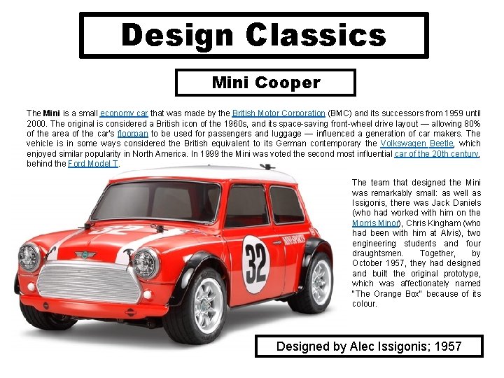 Design Classics Mini Cooper The Mini is a small economy car that was made