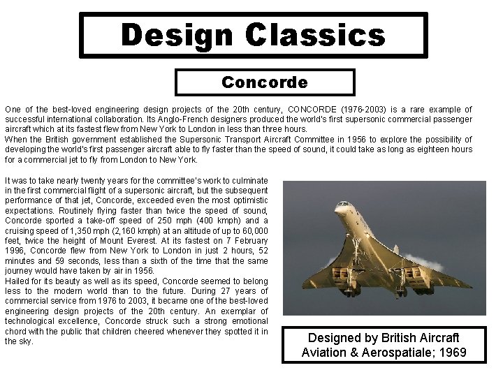 Design Classics Concorde One of the best-loved engineering design projects of the 20 th