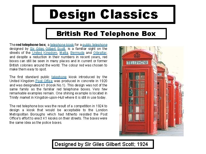 Design Classics British Red Telephone Box The red telephone box, a telephone kiosk for