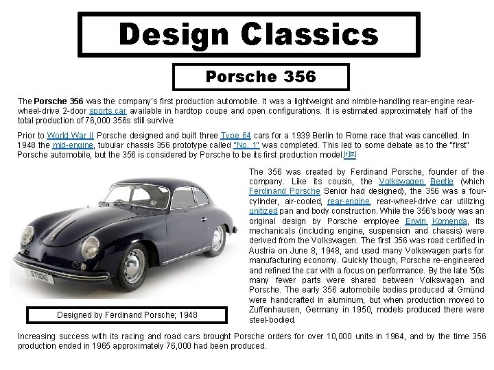 Design Classics Porsche 356 The Porsche 356 was the company's first production automobile. It