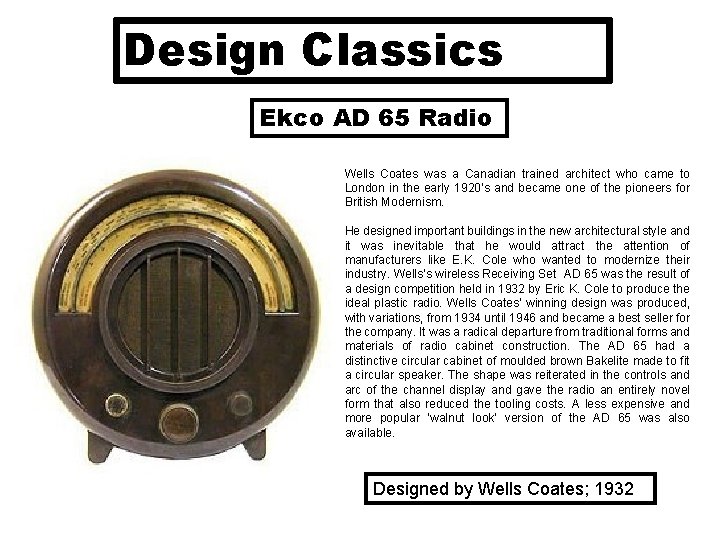 Design Classics Ekco AD 65 Radio Wells Coates was a Canadian trained architect who