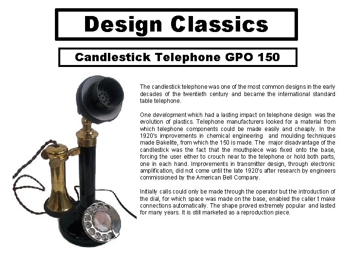 Design Classics Candlestick Telephone GPO 150 The candlestick telephone was one of the most