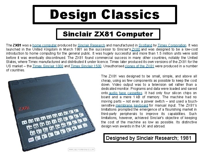 Design Classics Sinclair ZX 81 Computer The ZX 81 was a home computer produced
