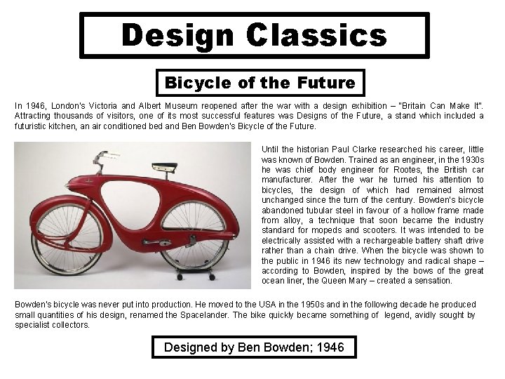 Design Classics Bicycle of the Future In 1946, London’s Victoria and Albert Museum reopened