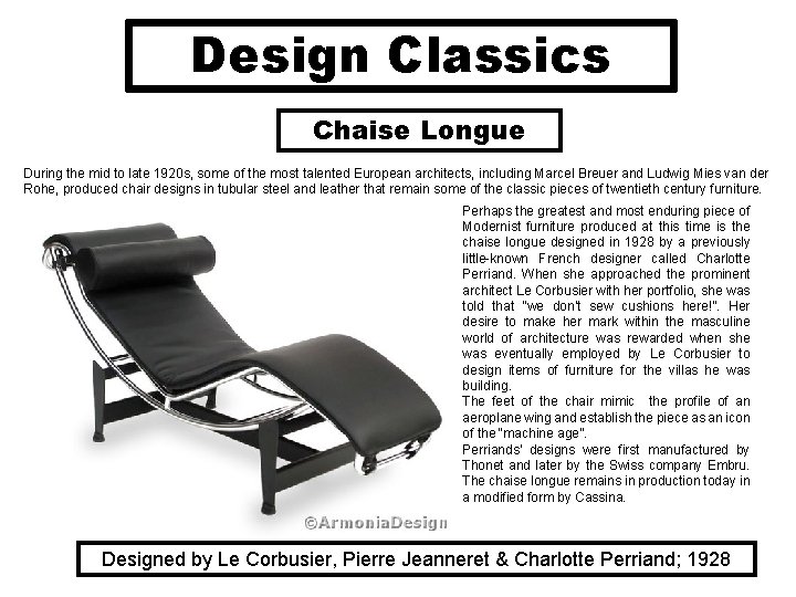 Design Classics Chaise Longue During the mid to late 1920 s, some of the