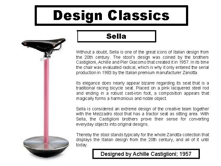 Design Classics Sella Without a doubt, Sella is one of the great icons of