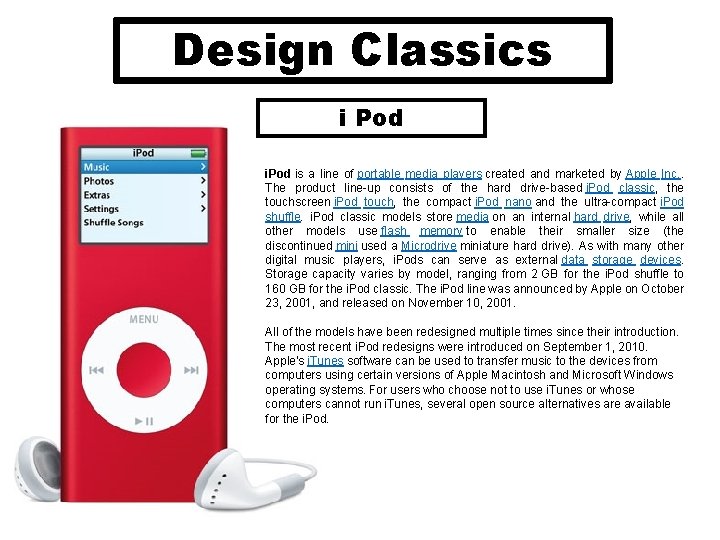 Design Classics i Pod is a line of portable media players created and marketed