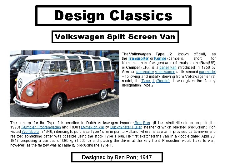 Design Classics Volkswagen Split Screen Van The Volkswagen Type 2, known officially as the