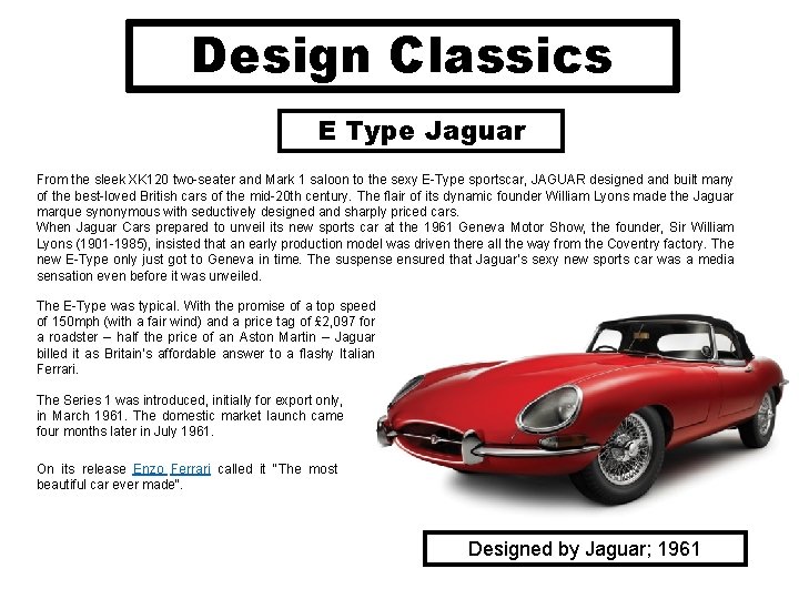 Design Classics E Type Jaguar From the sleek XK 120 two-seater and Mark 1