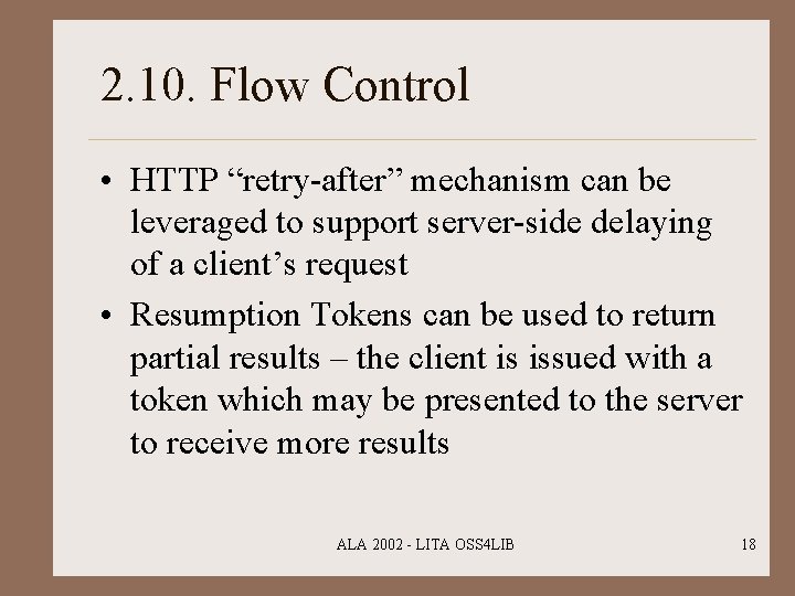 2. 10. Flow Control • HTTP “retry-after” mechanism can be leveraged to support server-side