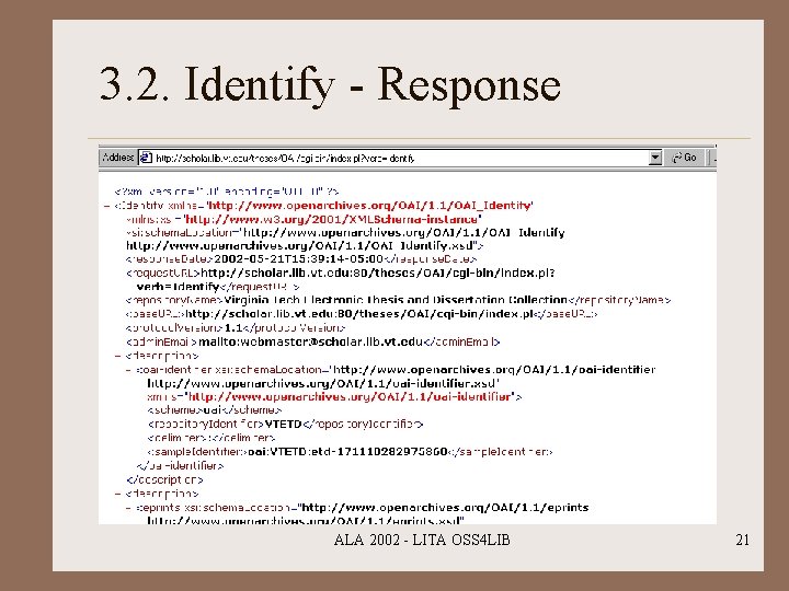 3. 2. Identify - Response ALA 2002 - LITA OSS 4 LIB 21 