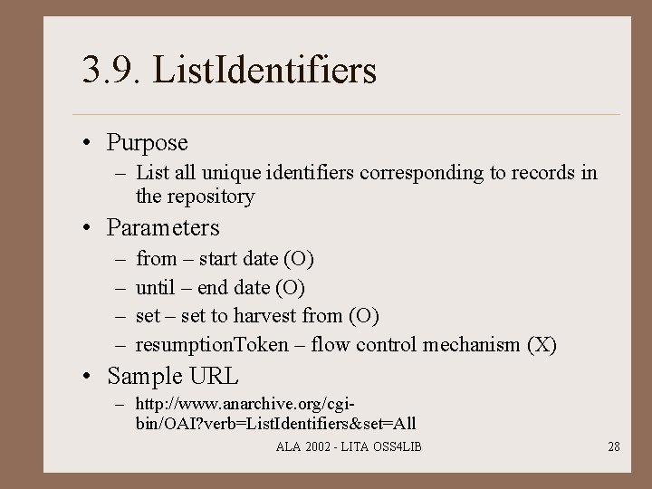 3. 9. List. Identifiers • Purpose – List all unique identifiers corresponding to records