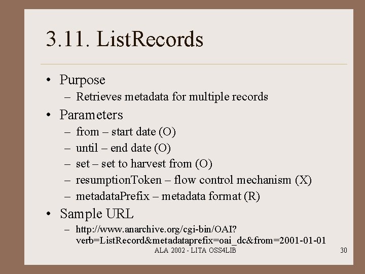 3. 11. List. Records • Purpose – Retrieves metadata for multiple records • Parameters