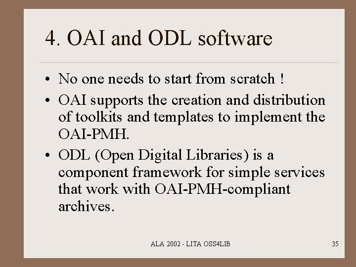4. OAI and ODL software • No one needs to start from scratch !