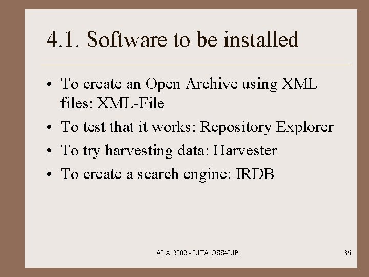 4. 1. Software to be installed • To create an Open Archive using XML