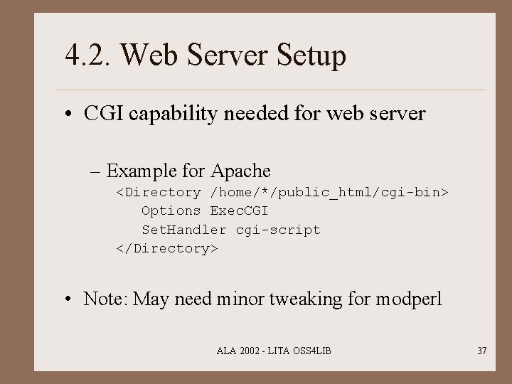 4. 2. Web Server Setup • CGI capability needed for web server – Example