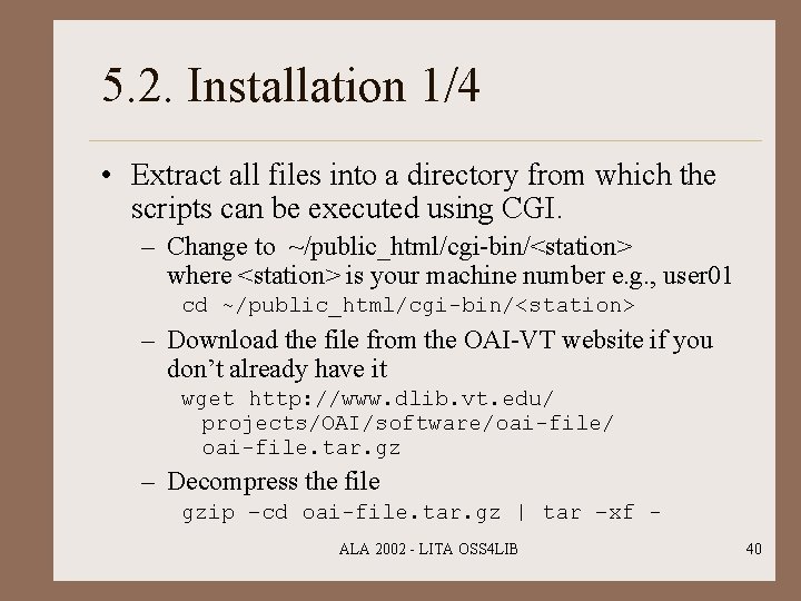 5. 2. Installation 1/4 • Extract all files into a directory from which the