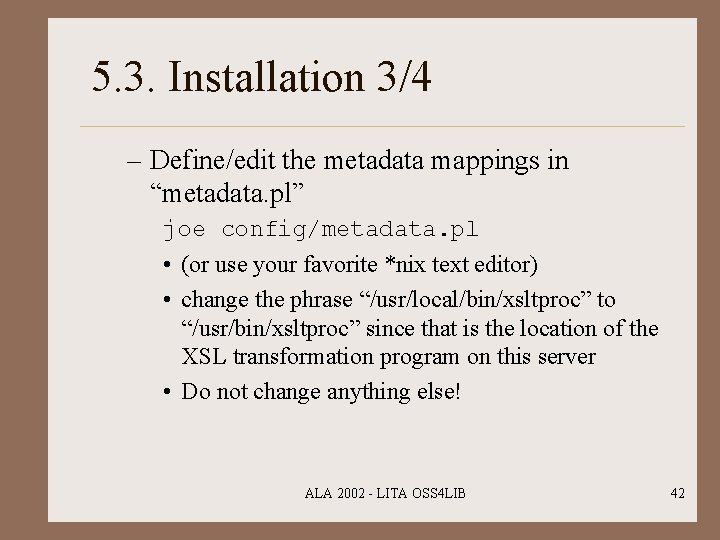 5. 3. Installation 3/4 – Define/edit the metadata mappings in “metadata. pl” joe config/metadata.