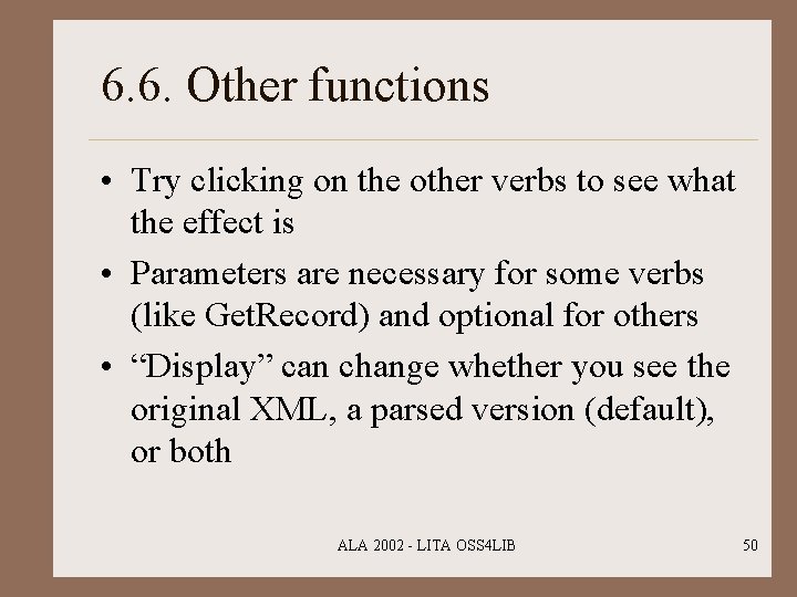 6. 6. Other functions • Try clicking on the other verbs to see what