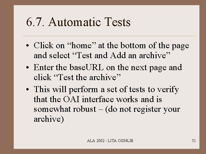 6. 7. Automatic Tests • Click on “home” at the bottom of the page