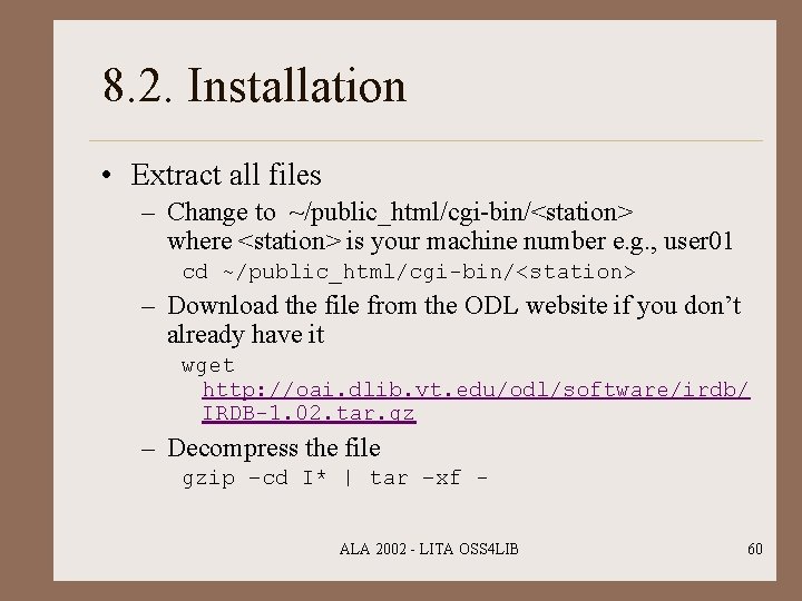 8. 2. Installation • Extract all files – Change to ~/public_html/cgi-bin/<station> where <station> is