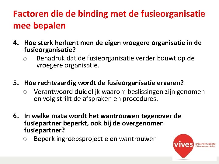 Factoren die de binding met de fusieorganisatie mee bepalen 4. Hoe sterk herkent men