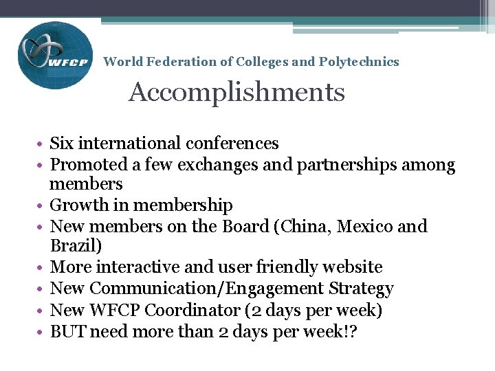 World Federation of Colleges and Polytechnics Accomplishments • Six international conferences • Promoted a