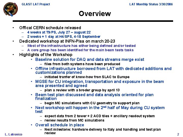 GLAST LAT Project LAT Monthly Status 3/30/2006 Overview • Offical CERN schedule released –
