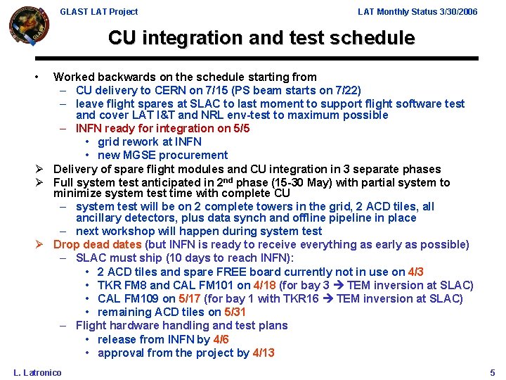 GLAST LAT Project LAT Monthly Status 3/30/2006 CU integration and test schedule • Worked
