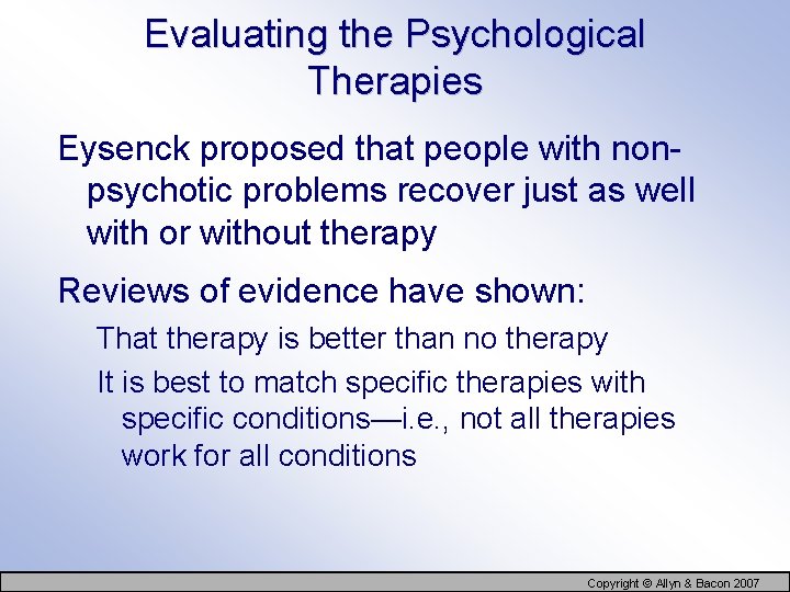 Evaluating the Psychological Therapies Eysenck proposed that people with nonpsychotic problems recover just as