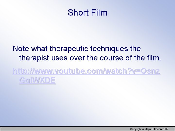 Short Film Note what therapeutic techniques therapist uses over the course of the film.