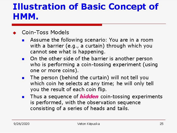 Illustration of Basic Concept of HMM. u Coin-Toss Models n n 9/26/2020 Assume the