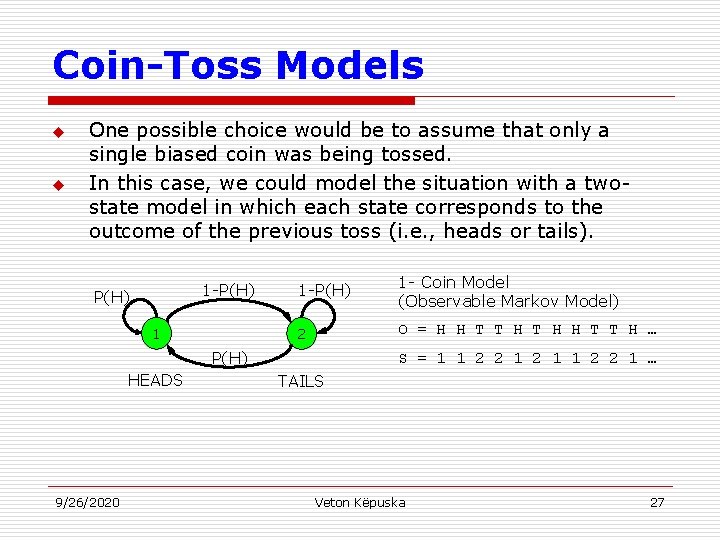 Coin-Toss Models u u One possible choice would be to assume that only a