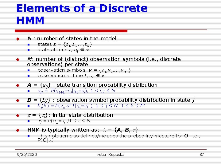 Elements of a Discrete HMM u N : number of states in the model