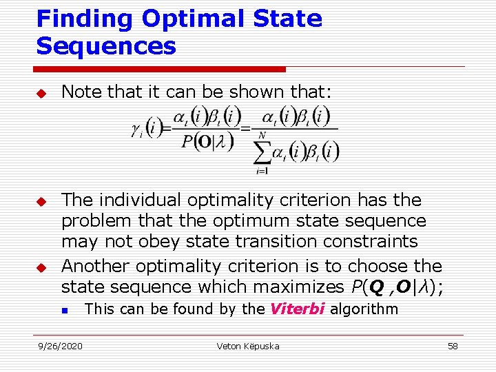 Finding Optimal State Sequences u u u Note that it can be shown that: