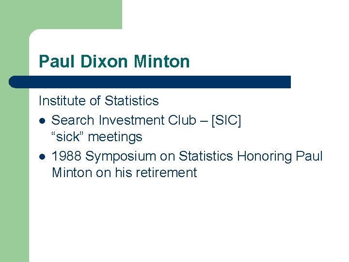 Paul Dixon Minton Institute of Statistics l Search Investment Club – [SIC] “sick” meetings