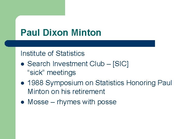 Paul Dixon Minton Institute of Statistics l Search Investment Club – [SIC] “sick” meetings