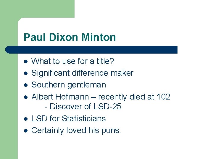 Paul Dixon Minton l l l What to use for a title? Significant difference
