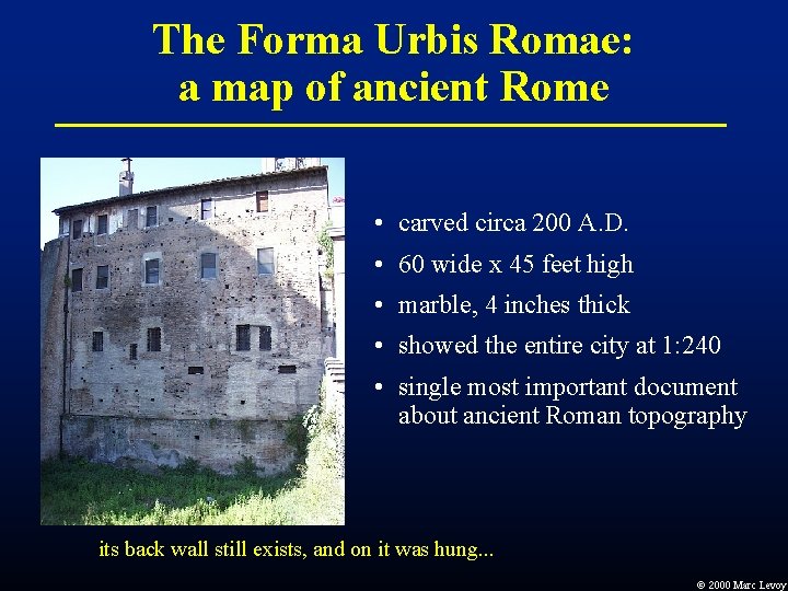 The Forma Urbis Romae: a map of ancient Rome • carved circa 200 A. The Forma Urbis Romae: a map of ancient Rome • carved circa 200 A.