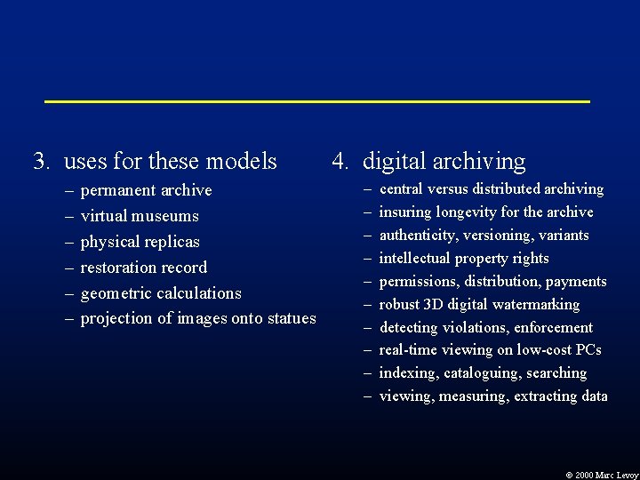 3. uses for these models – – – permanent archive virtual museums physical replicas 3. uses for these models – – – permanent archive virtual museums physical replicas