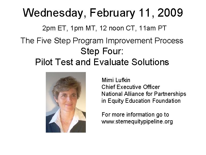Wednesday, February 11, 2009 2 pm ET, 1 pm MT, 12 noon CT, 11