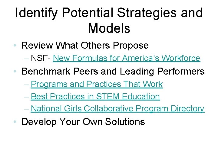 Identify Potential Strategies and Models • Review What Others Propose – NSF- New Formulas