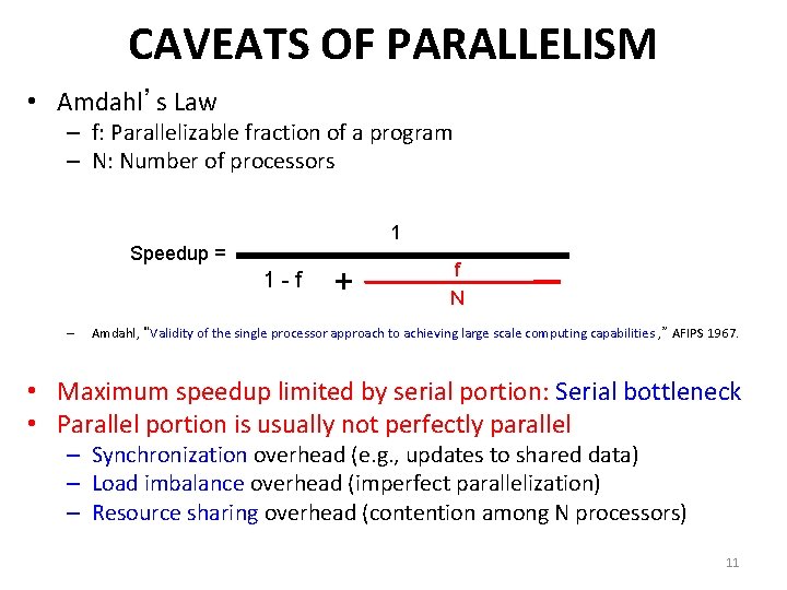 CAVEATS OF PARALLELISM • Amdahl’s Law – f: Parallelizable fraction of a program –