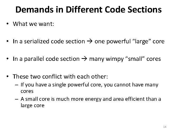 Demands in Different Code Sections • What we want: • In a serialized code