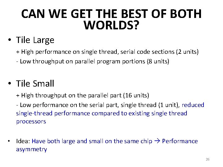 CAN WE GET THE BEST OF BOTH WORLDS? • Tile Large + High performance