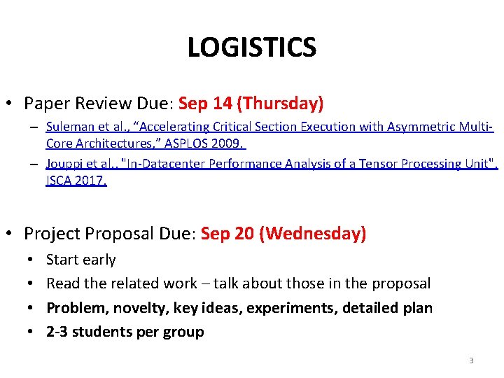 LOGISTICS • Paper Review Due: Sep 14 (Thursday) – Suleman et al. , “Accelerating