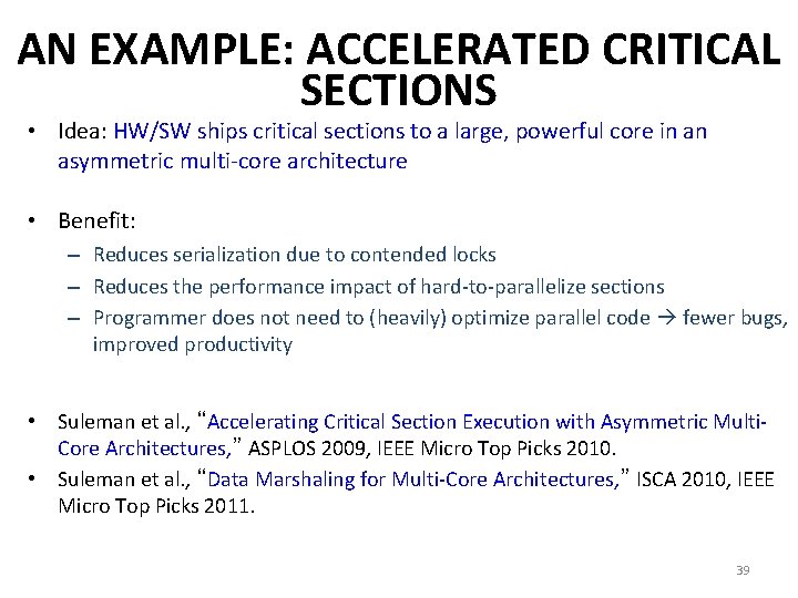 AN EXAMPLE: ACCELERATED CRITICAL SECTIONS • Idea: HW/SW ships critical sections to a large,