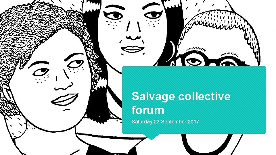 Salvage collective forum Saturday 23 September 2017 